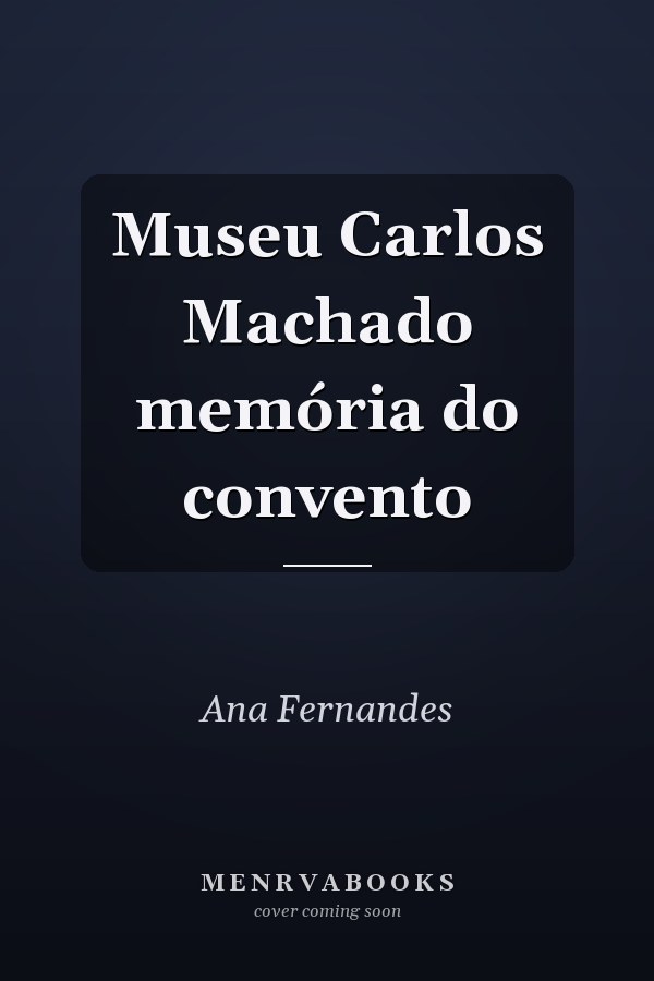 Museu Carlos Machado memória do convento
