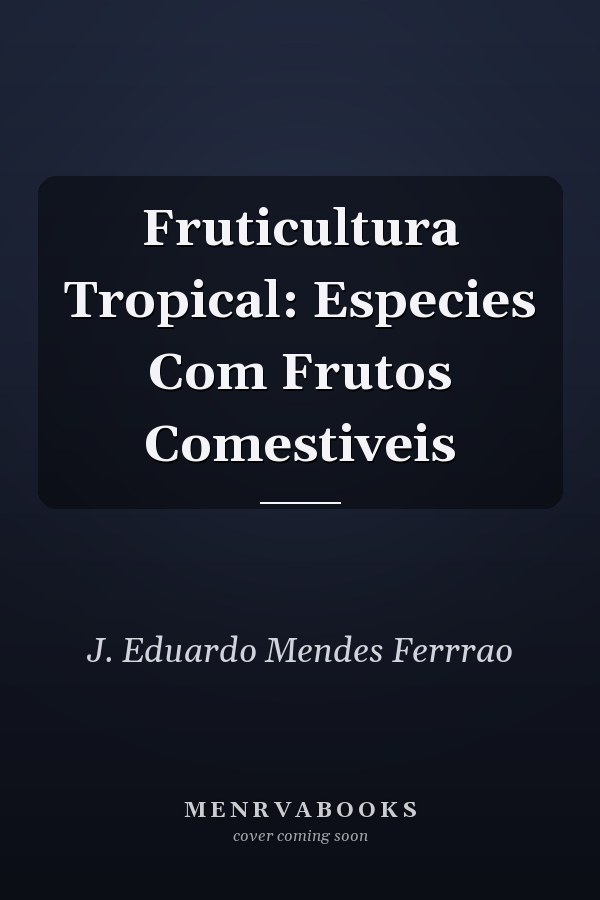 Fruticultura Tropical: Especies Com Frutos Comestiveis