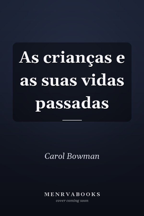 As crianças e as suas vidas passadas