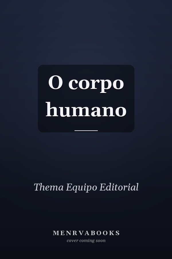 O corpo humano