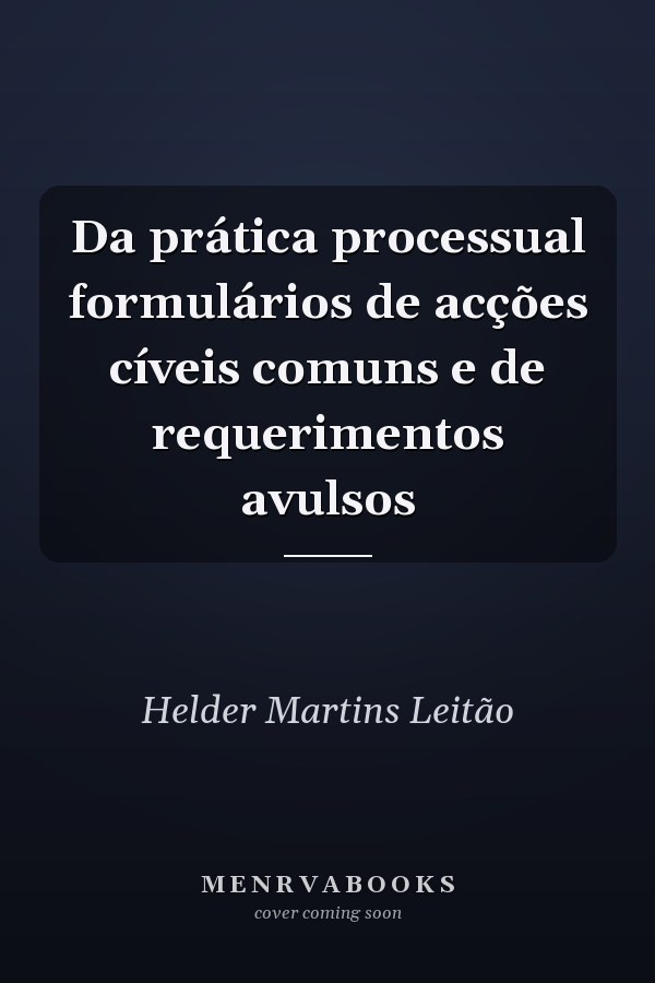 Da prática processual formulários de acções cíveis comuns e de requerimentos avulsos