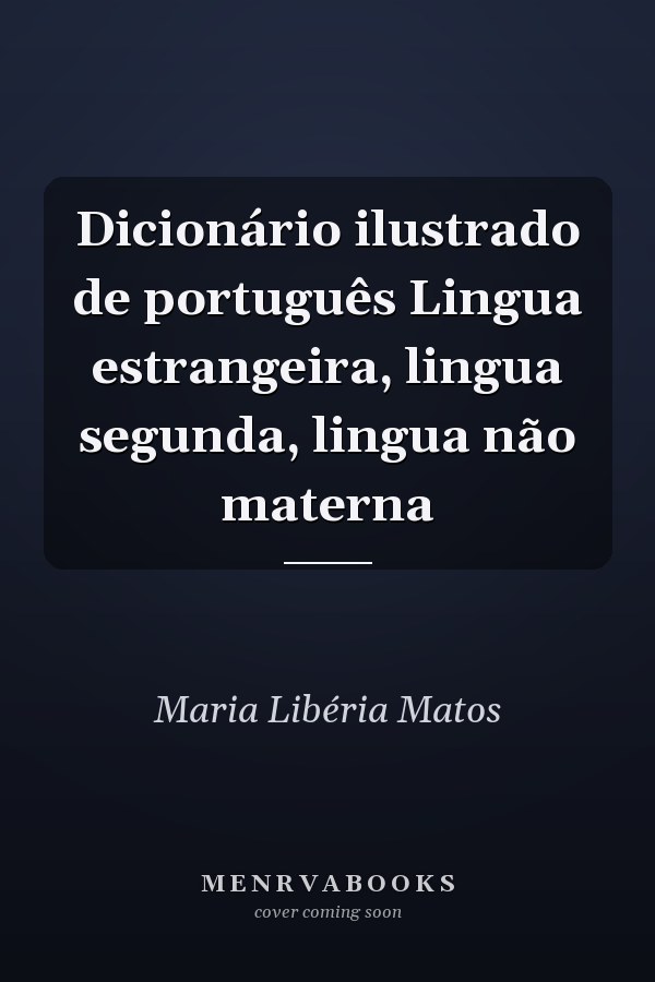 Dicionário ilustrado de português Lingua estrangeira, lingua segunda, lingua não materna