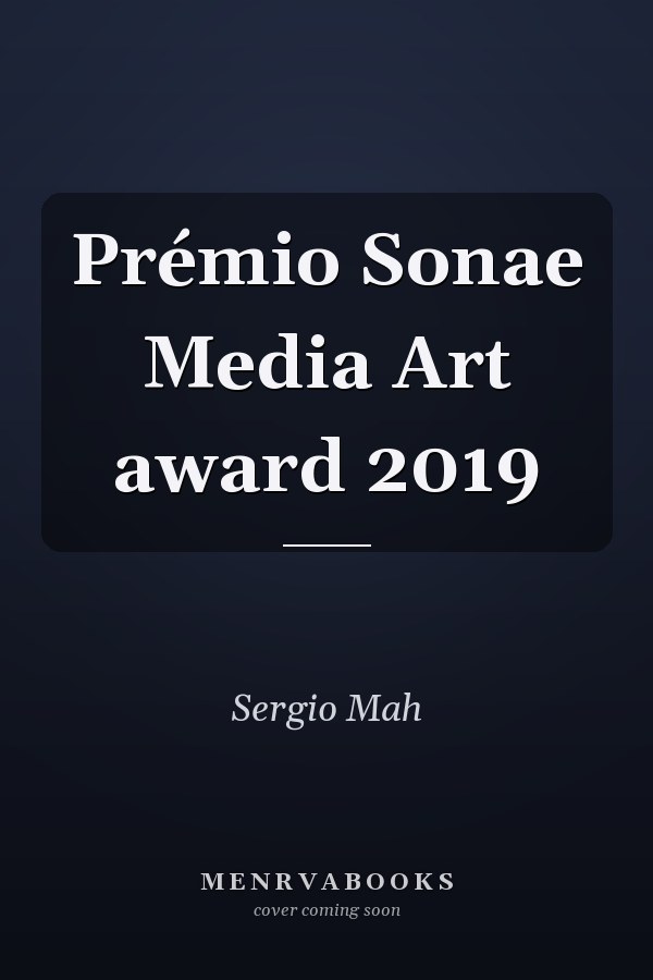 Prémio Sonae Media Art award 2019