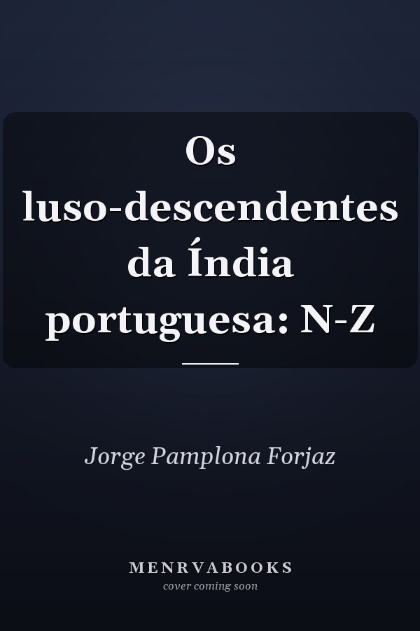 Os luso-descendentes da Índia portuguesa: N-Z