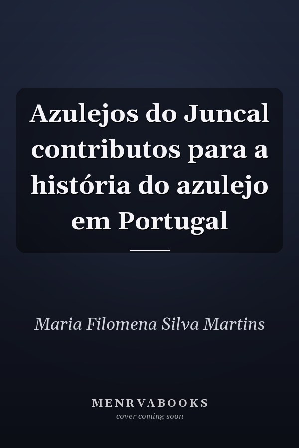 Azulejos do Juncal contributos para a história do azulejo em Portugal
