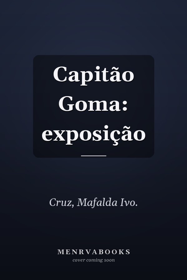 Capitão Goma: exposição