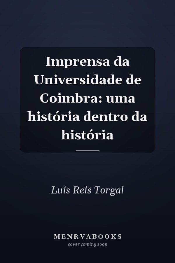 Imprensa da Universidade de Coimbra: uma história dentro da história