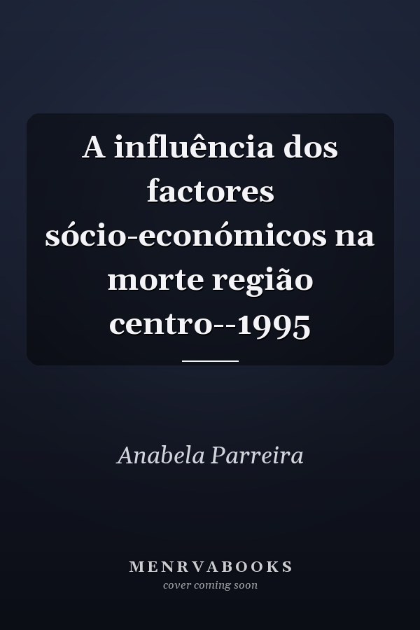 A influência dos factores sócio-económicos na morte região centro--1995