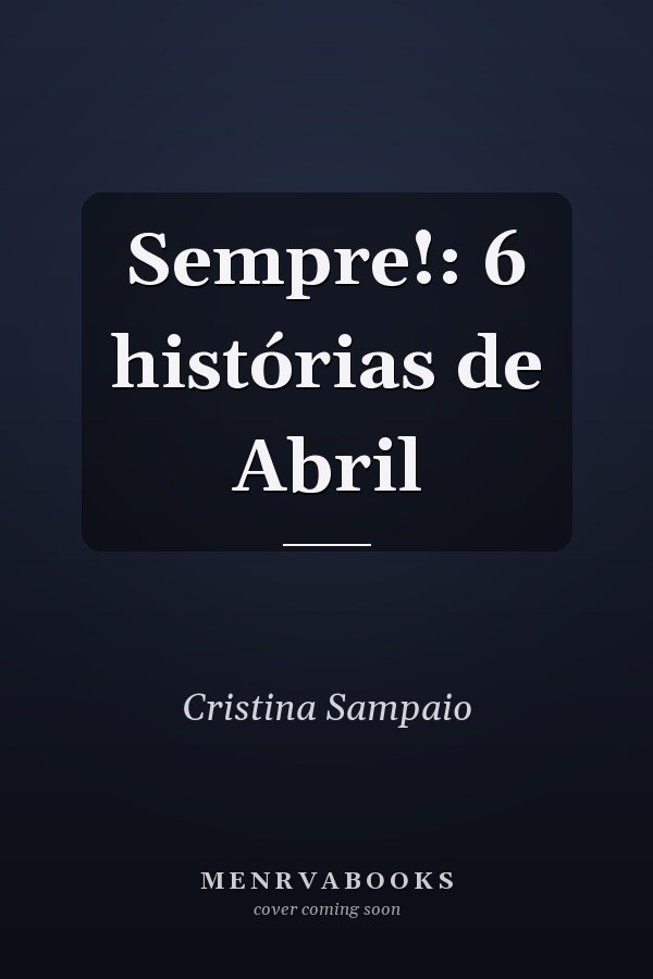 Sempre!: 6 histórias de Abril
