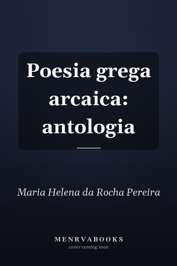 Poesia grega arcaica: antologia