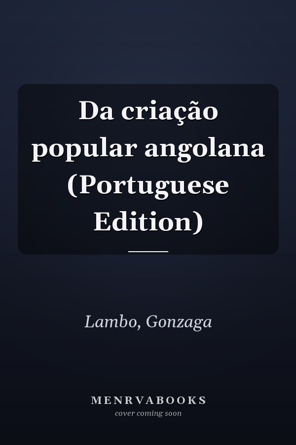 Da criação popular angolana (Portuguese Edition)
