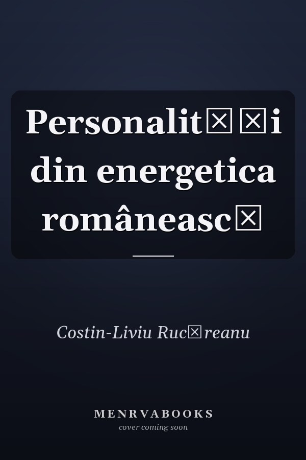 Personalități din energetica românească