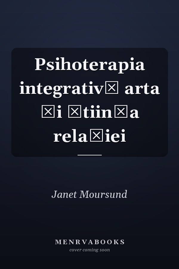 Psihoterapia integrativă arta şi ştiinţa relaţiei