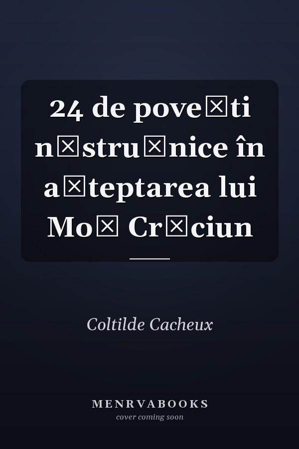 24 de poveşti năstruşnice în aşteptarea lui Moş Crăciun