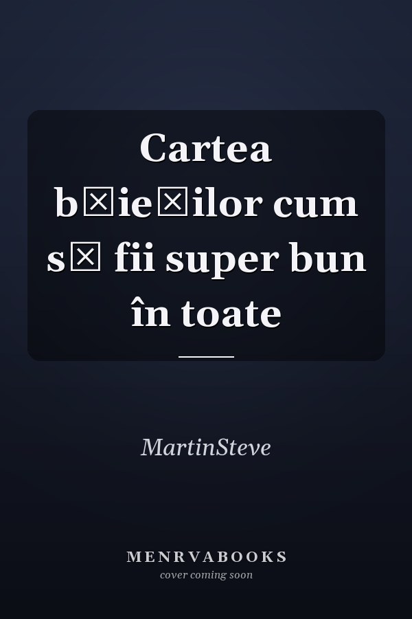 Cartea băieţilor cum să fii super bun în toate