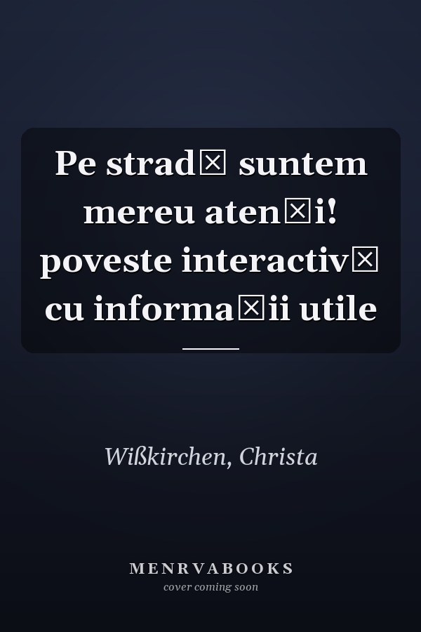 Pe stradă suntem mereu atenţi! poveste interactivă cu informaţii utile