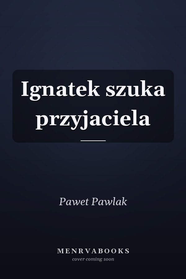 Ignatek szuka przyjaciela