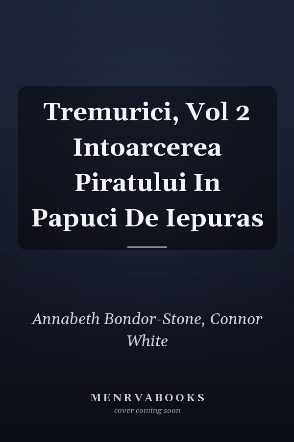 Tremurici, Vol 2 Intoarcerea Piratului In Papuci De Iepuras