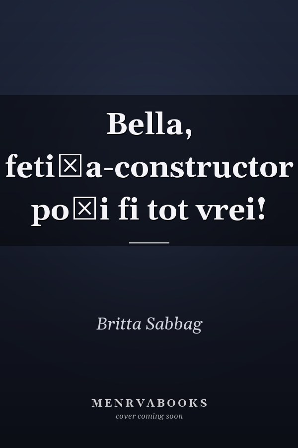 Bella, fetița-constructor poți fi tot vrei!