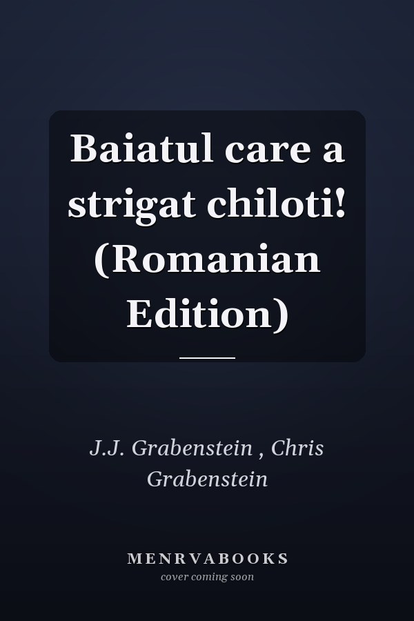 Baiatul care a strigat chiloti! (Romanian Edition)