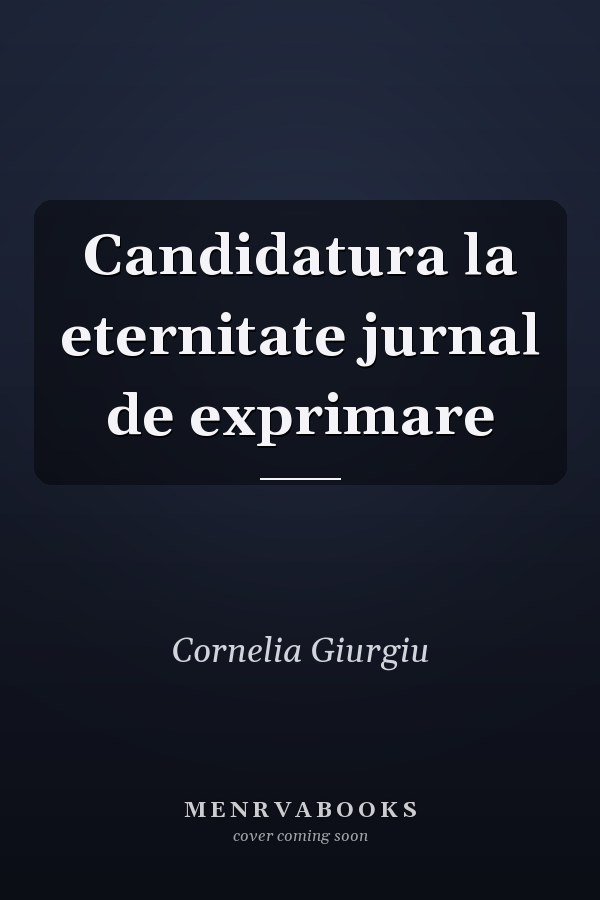 Candidatura la eternitate jurnal de exprimare