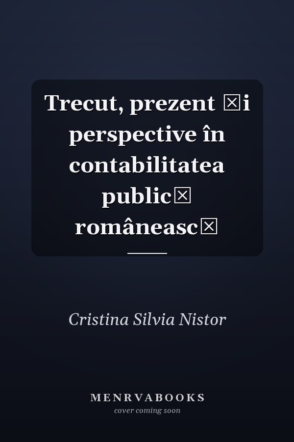 Trecut, prezent şi perspective în contabilitatea publică românească
