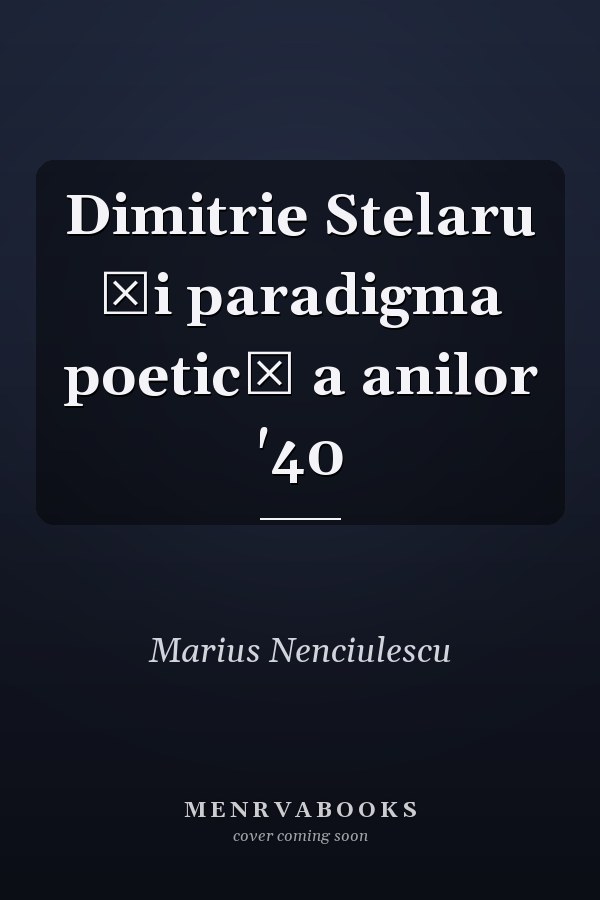 Dimitrie Stelaru și paradigma poetică a anilor '40