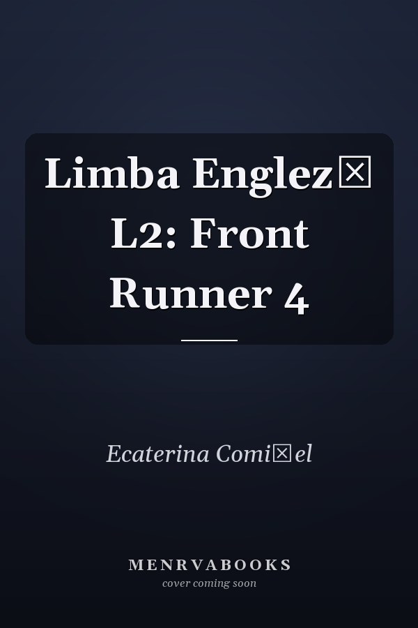 Limba Engleză L2: Front Runner 4