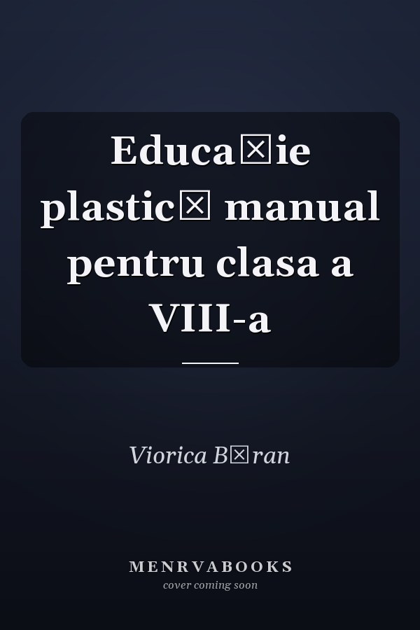 Educaţie plastică manual pentru clasa a VIII-a