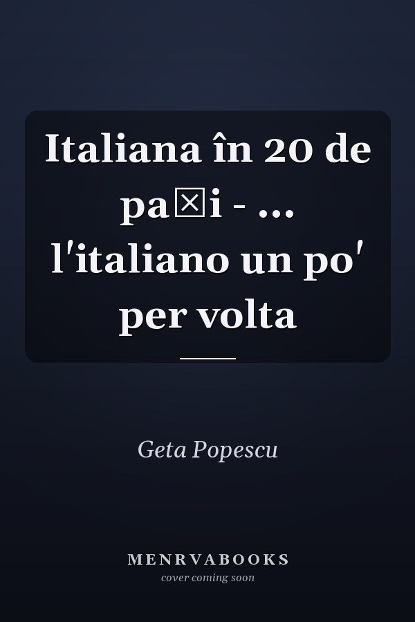 Italiana în 20 de paşi - ... l'italiano un po' per volta