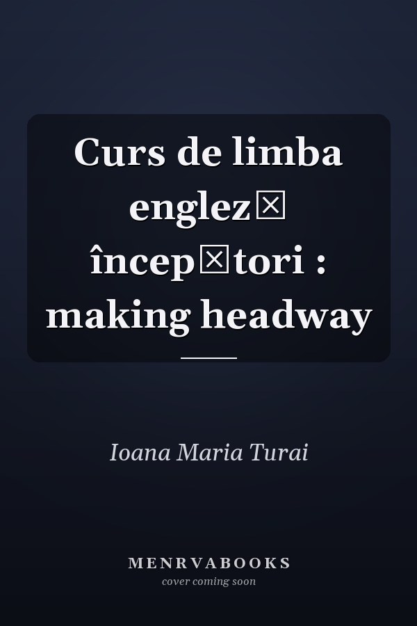 Curs de limba engleză începători : making headway