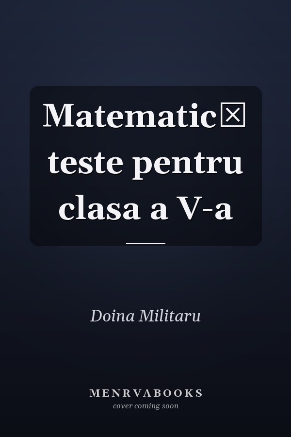 Matematică teste pentru clasa a V-a