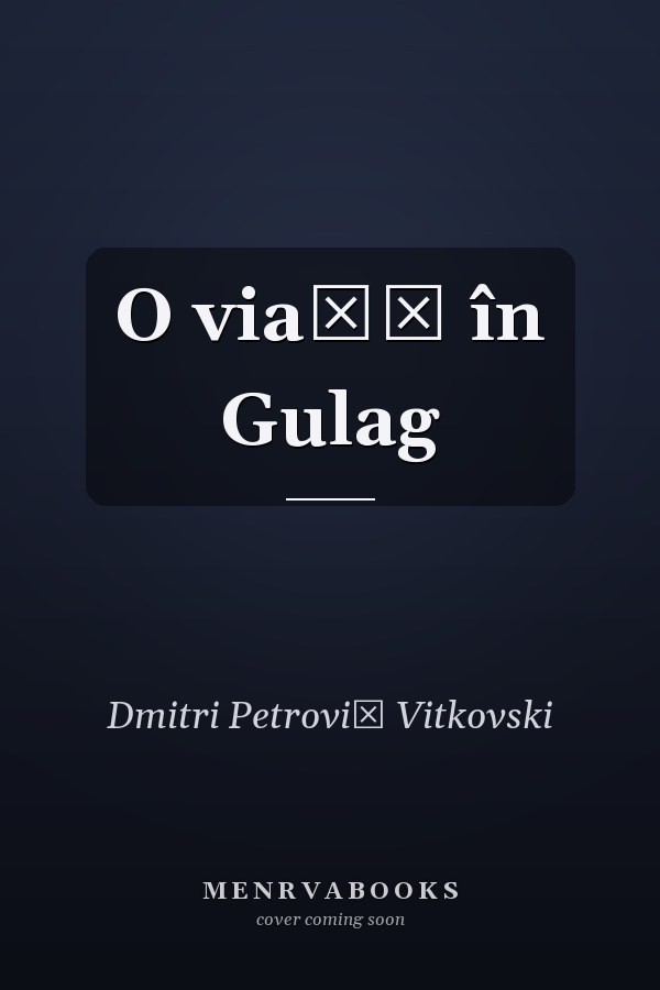 O viaţă în Gulag