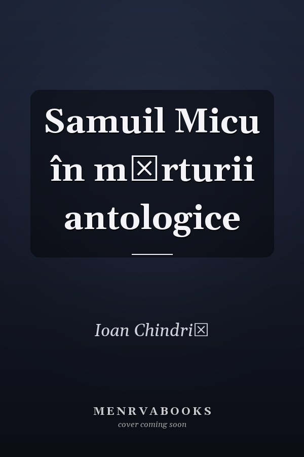 Samuil Micu în mărturii antologice