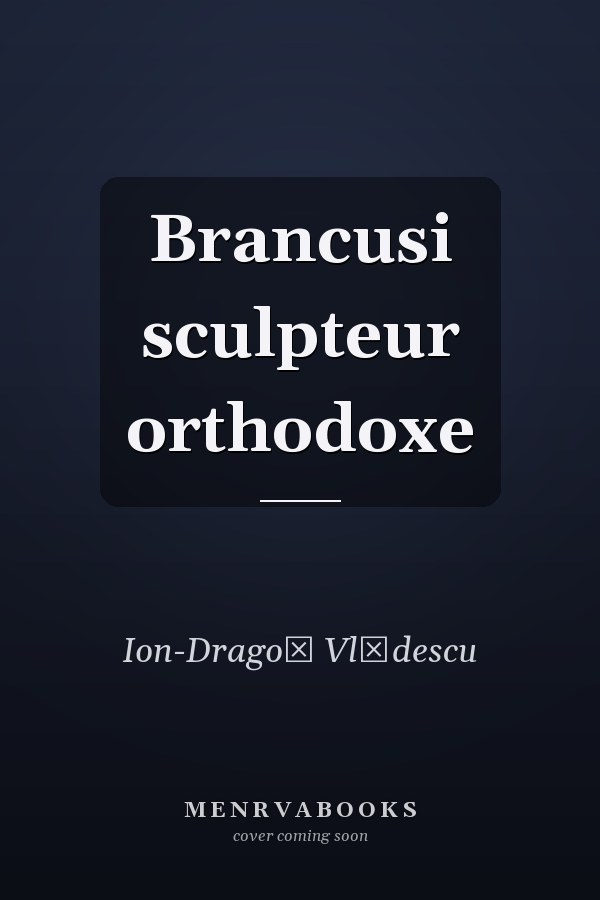Brancusi sculpteur orthodoxe