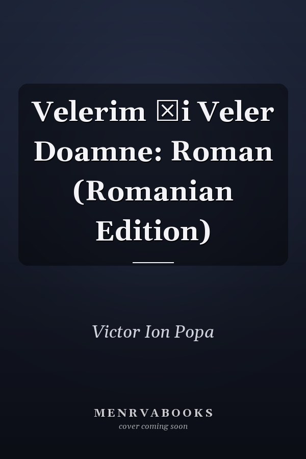 Velerim și Veler Doamne: Roman (Romanian Edition)