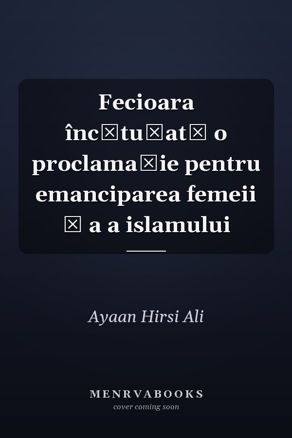 Fecioara încǎtușatǎ o proclamație pentru emanciparea femeii ș a a islamului
