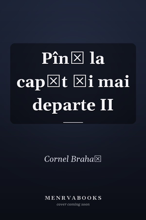 Pînă la capăt şi mai departe II