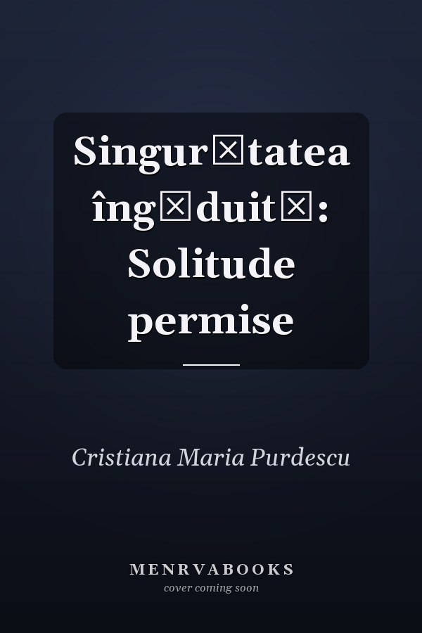 Singurătatea îngăduită: Solitude permise