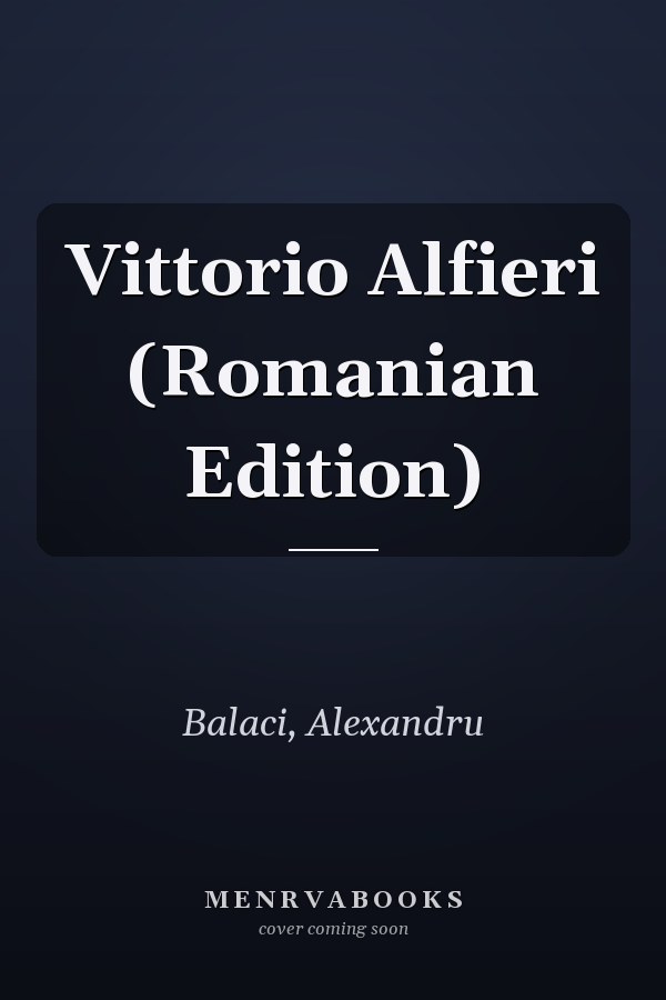Vittorio Alfieri (Romanian Edition)