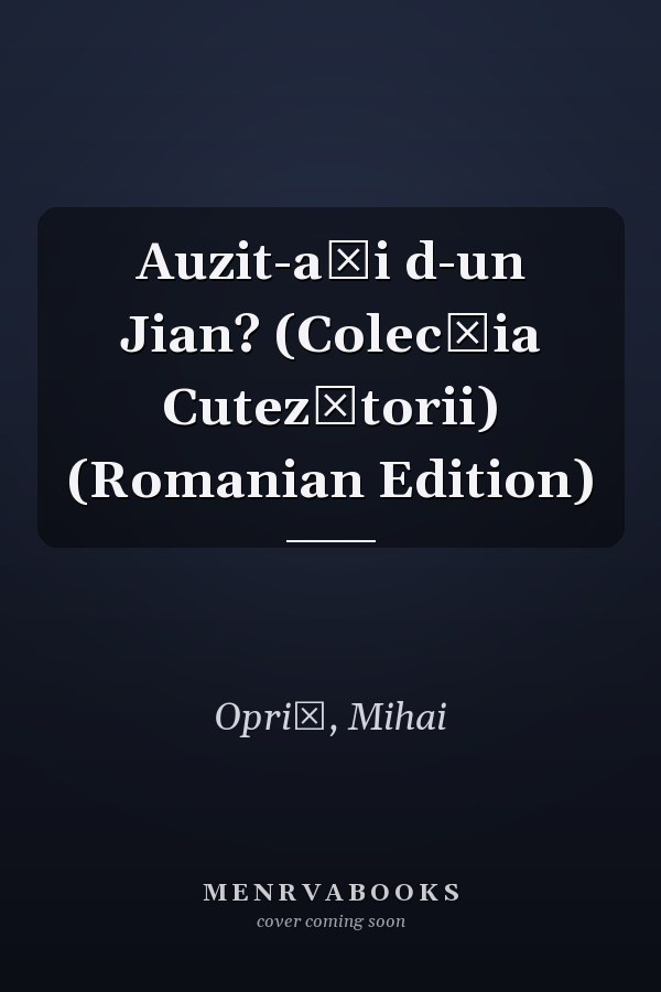 Auzit-ați d-un Jian? (Colecția Cutezătorii) (Romanian Edition)