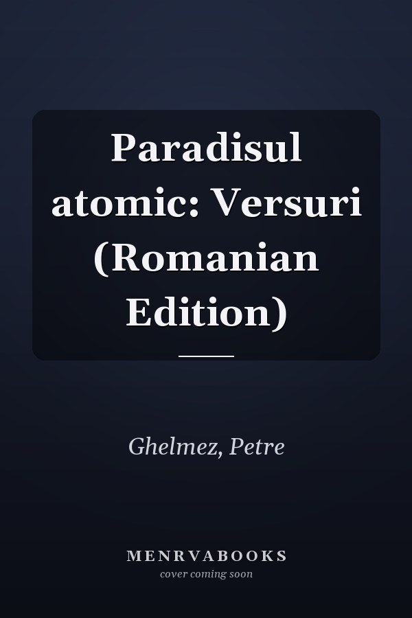 Paradisul atomic: Versuri (Romanian Edition)