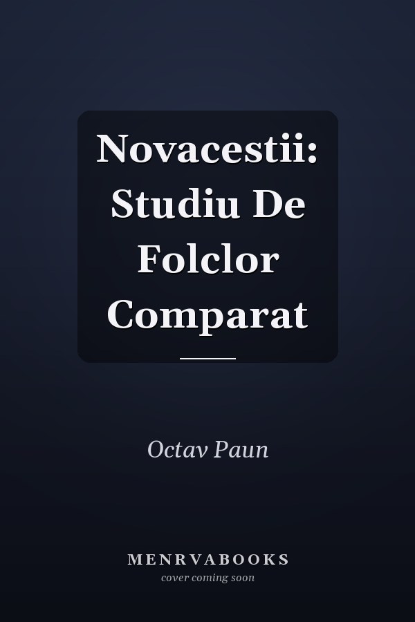 Novacestii: Studiu De Folclor Comparat
