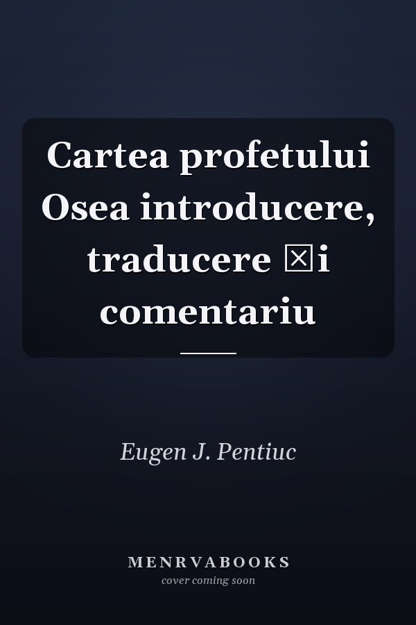 Cartea profetului Osea introducere, traducere și comentariu