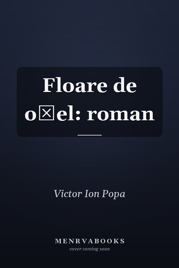 Floare de oțel: roman