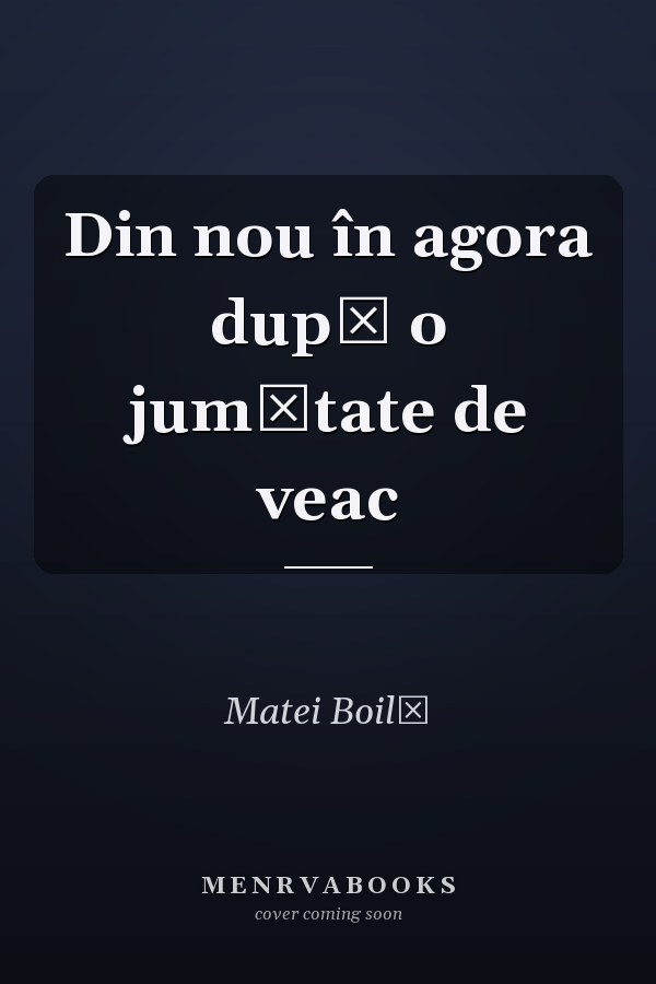 Din nou în agora după o jumătate de veac