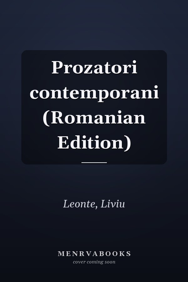 Prozatori contemporani (Romanian Edition)