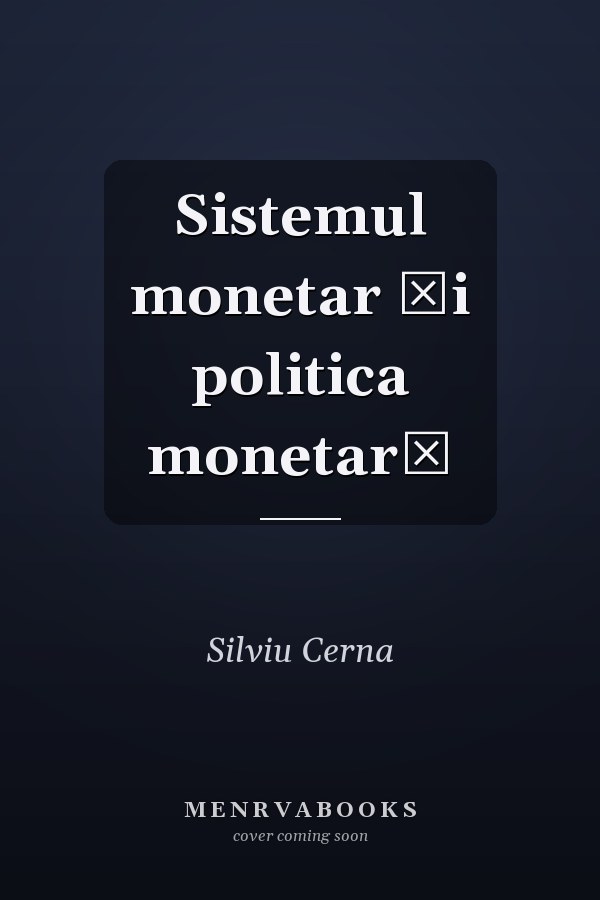 Sistemul monetar și politica monetară