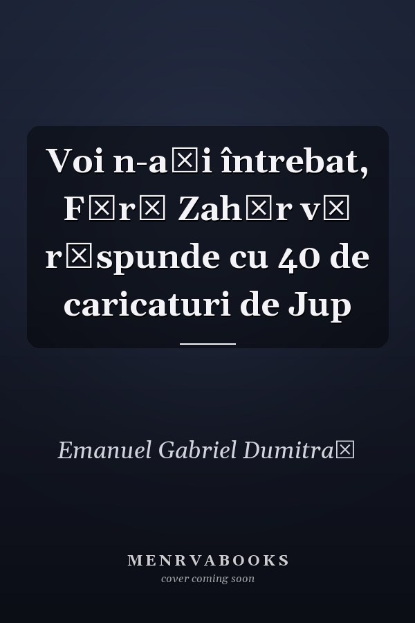 Voi n-aţi întrebat, Fără Zahăr vă răspunde cu 40 de caricaturi de Jup