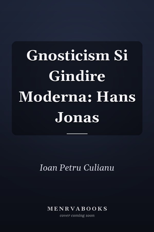 Gnosticism Si Gindire Moderna: Hans Jonas